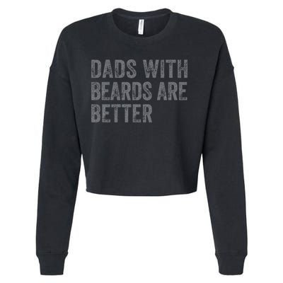 Funny Dads With Beards Are Better Fathers Valentines Day Cropped Pullover Crew