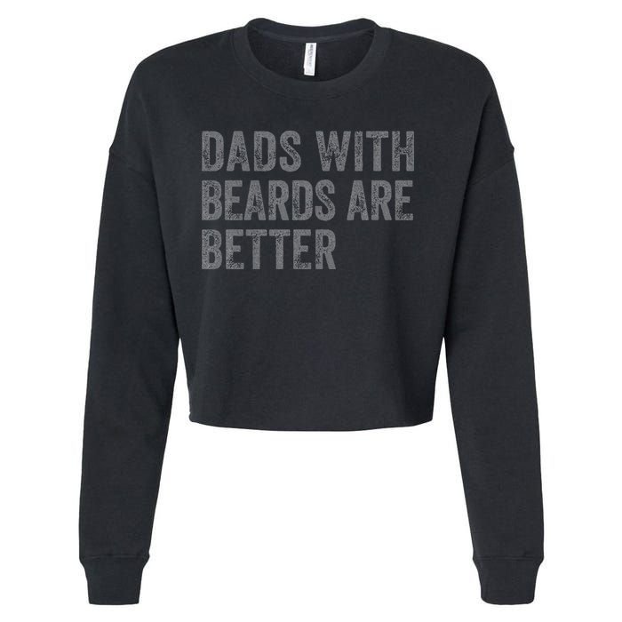 Funny Dads With Beards Are Better Fathers Valentines Day Cropped Pullover Crew