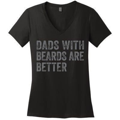 Funny Dads With Beards Are Better Fathers Valentines Day Women's V-Neck T-Shirt