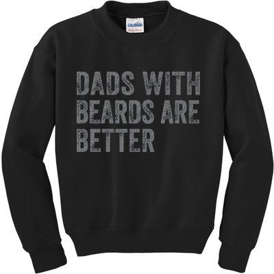 Funny Dads With Beards Are Better Fathers Valentines Day Kids Sweatshirt