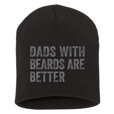 Funny Dads With Beards Are Better Fathers Valentines Day Short Acrylic Beanie