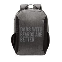 Funny Dads With Beards Are Better Fathers Valentines Day Vector Backpack