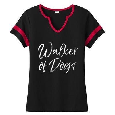 Funny Dog Walking Quote For Dog Lovers Gift Walker Of Dogs Ladies Halftime Notch Neck Tee