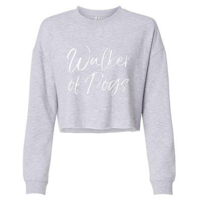 Funny Dog Walking Quote For Dog Lovers Gift Walker Of Dogs Cropped Pullover Crew