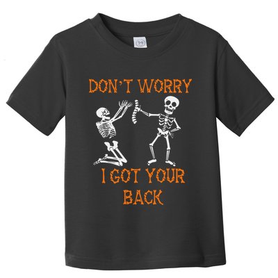Funny Dont Worry I Got Your Back Skeleton Bones Skull Toddler T-Shirt