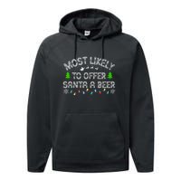 Funny Drinking Xmas Most Likely To Offer Santa A Beer Christmas Gift Performance Fleece Hoodie