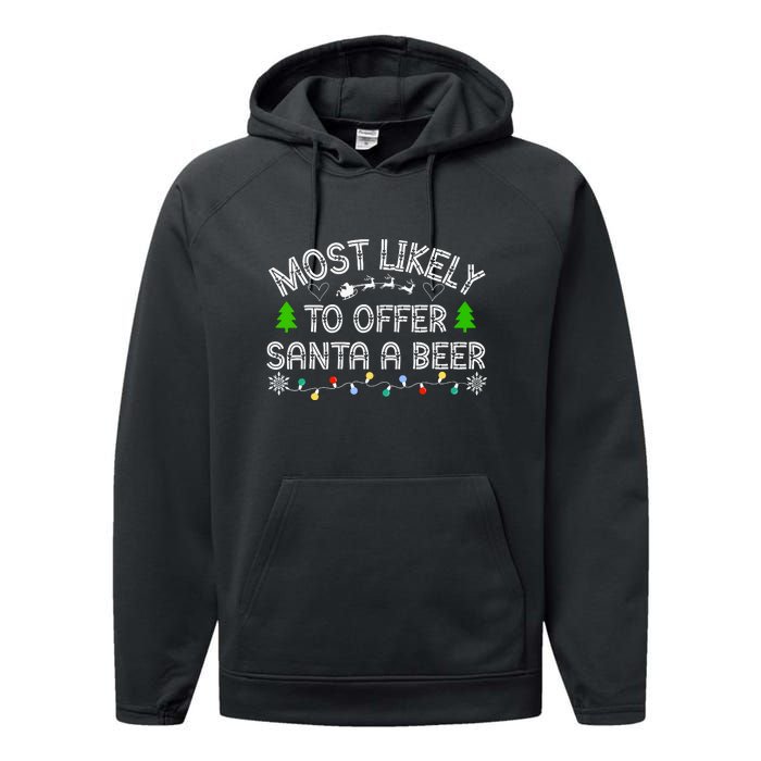 Funny Drinking Xmas Most Likely To Offer Santa A Beer Christmas Gift Performance Fleece Hoodie