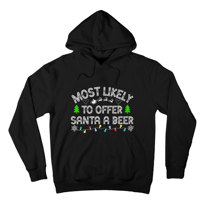 Funny Drinking Xmas Most Likely To Offer Santa A Beer Christmas Gift Hoodie