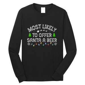 Funny Drinking Xmas Most Likely To Offer Santa A Beer Christmas Gift Long Sleeve Shirt