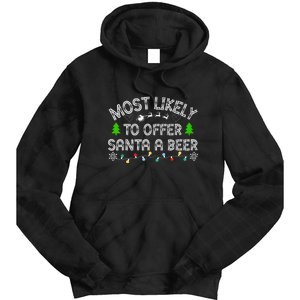 Funny Drinking Xmas Most Likely To Offer Santa A Beer Christmas Gift Tie Dye Hoodie