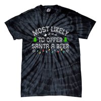 Funny Drinking Xmas Most Likely To Offer Santa A Beer Christmas Gift Tie-Dye T-Shirt