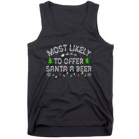 Funny Drinking Xmas Most Likely To Offer Santa A Beer Christmas Gift Tank Top