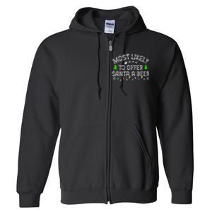 Funny Drinking Xmas Most Likely To Offer Santa A Beer Christmas Gift Full Zip Hoodie