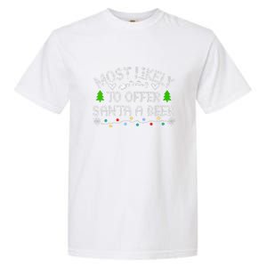 Funny Drinking Xmas Most Likely To Offer Santa A Beer Christmas Gift Garment-Dyed Heavyweight T-Shirt