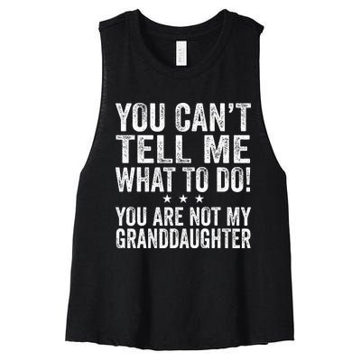 Fathers Day You Cant Tell Me What To Do Funny Grandfather Women's Racerback Cropped Tank