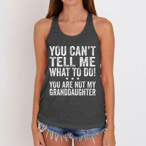 Fathers Day You Cant Tell Me What To Do Funny Grandfather Women's Knotted Racerback Tank