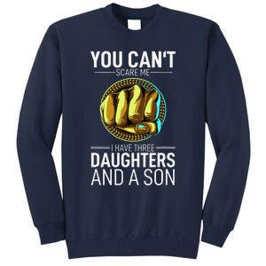 Father Day You Cant Scare Me I Have 3 Daughters And A Son Tall Sweatshirt