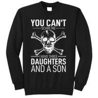 Father Day You Can´t Scare Me I Have 3 Daughters And A Son Sweatshirt
