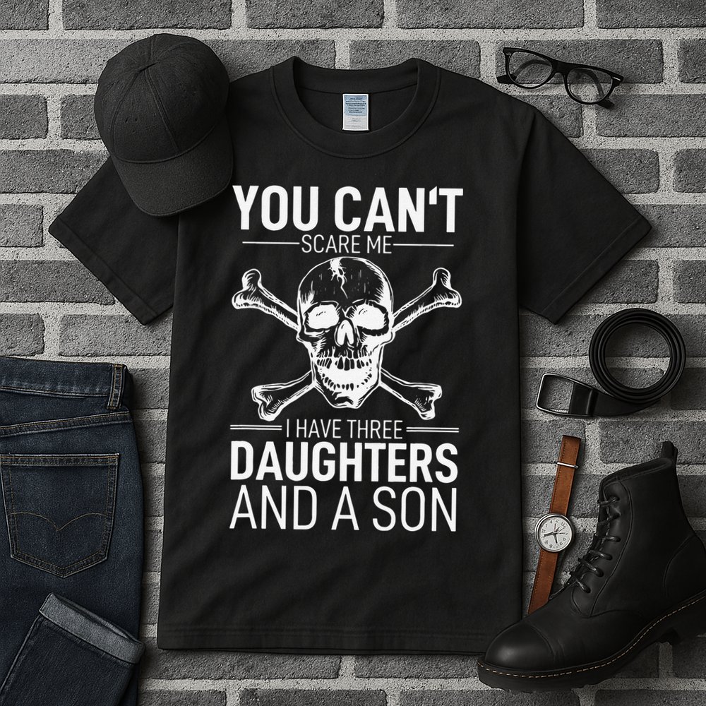 Father Day You Can´t Scare Me I Have 3 Daughters And A Son Tall T-Shirt