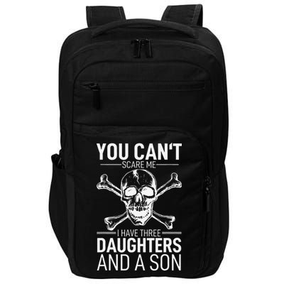 Father Day You Can´t Scare Me I Have 3 Daughters And A Son Impact Tech Backpack