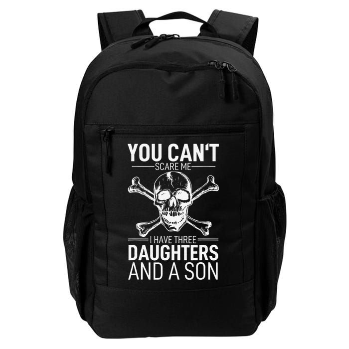 Father Day You Can´t Scare Me I Have 3 Daughters And A Son Backpack
