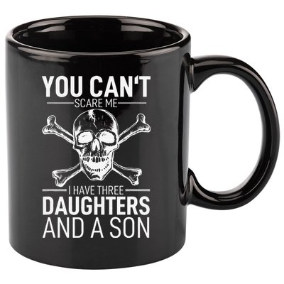 Father Day You Can´t Scare Me I Have 3 Daughters And A Son 11oz C Handle Ceramic Mug
