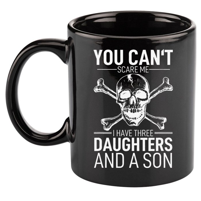 Father Day You Can´t Scare Me I Have 3 Daughters And A Son 11oz C Handle Ceramic Mug