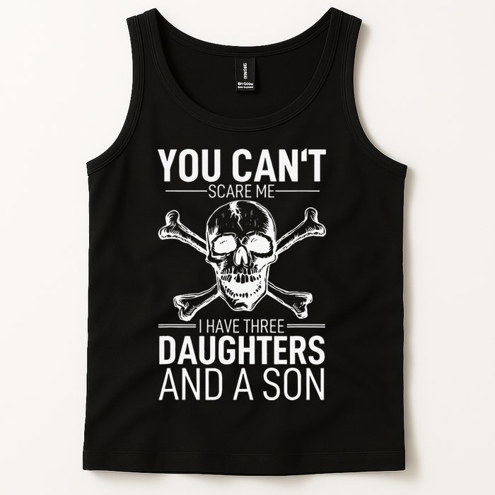 Father Day You Can´t Scare Me I Have 3 Daughters And A Son Tank Top