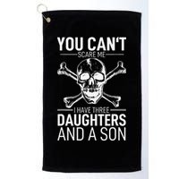 Father Day You Can´t Scare Me I Have 3 Daughters And A Son Golf Towel