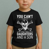 Father Day You Can´t Scare Me I Have 3 Daughters And A Son Toddler T-Shirt
