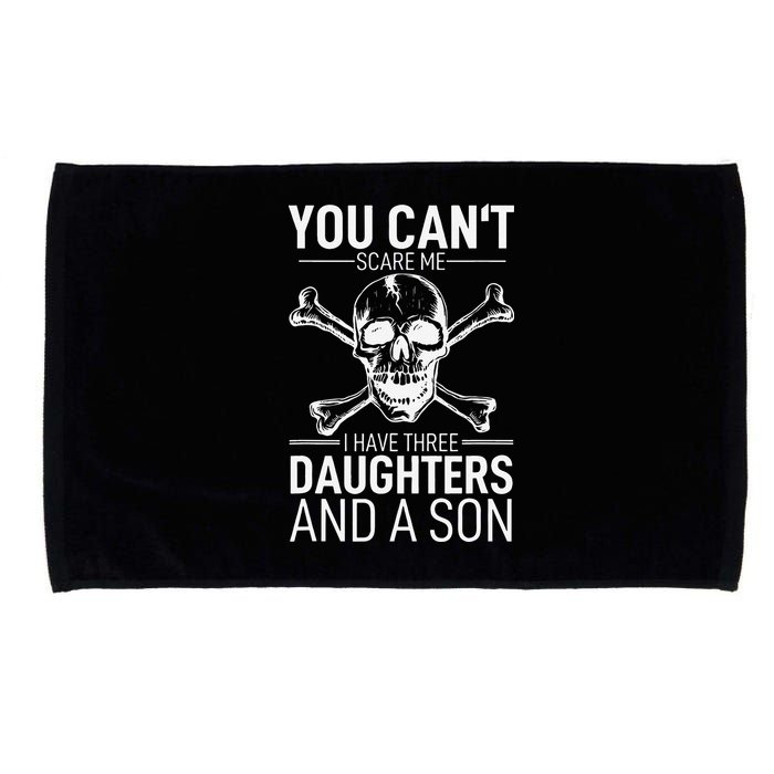 Father Day You Can´t Scare Me I Have 3 Daughters And A Son Microfiber Hand Towel