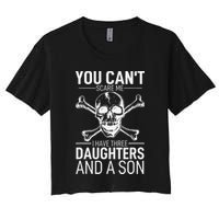 Father Day You Can´t Scare Me I Have 3 Daughters And A Son Crop Top
