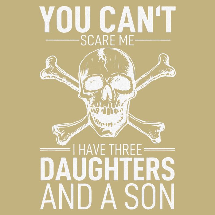 Father Day You Can´t Scare Me I Have 3 Daughters And A Son Magnet