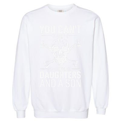Father Day You Can´t Scare Me I Have 3 Daughters And A Son Garment-Dyed Sweatshirt