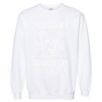 Father Day You Can´t Scare Me I Have 3 Daughters And A Son Garment-Dyed Sweatshirt
