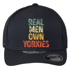 Father's Day Yorkie Dad Real Own Yorkies Flexfit Unipanel Trucker Cap