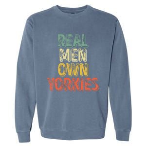 Father's Day Yorkie Dad Real Own Yorkies Garment-Dyed Sweatshirt