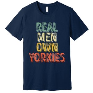 Father's Day Yorkie Dad Real Own Yorkies Premium T-Shirt