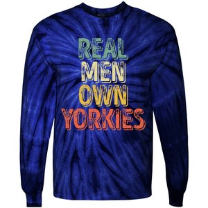 Father's Day Yorkie Dad Real Own Yorkies Tie-Dye Long Sleeve Shirt