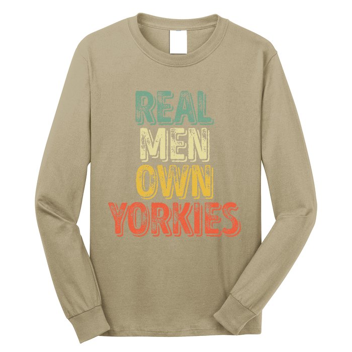 Father's Day Yorkie Dad Real Own Yorkies Long Sleeve Shirt