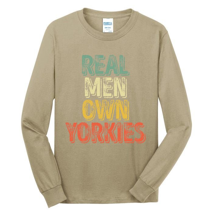 Father's Day Yorkie Dad Real Own Yorkies Tall Long Sleeve T-Shirt