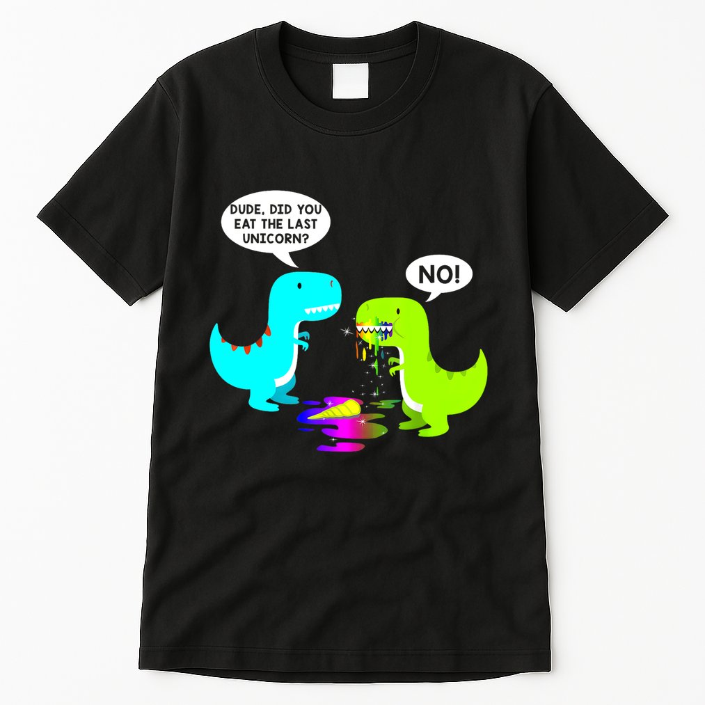 Funny Did You Eat The Last Unicorn Dinosaur Short Tall T-Shirt