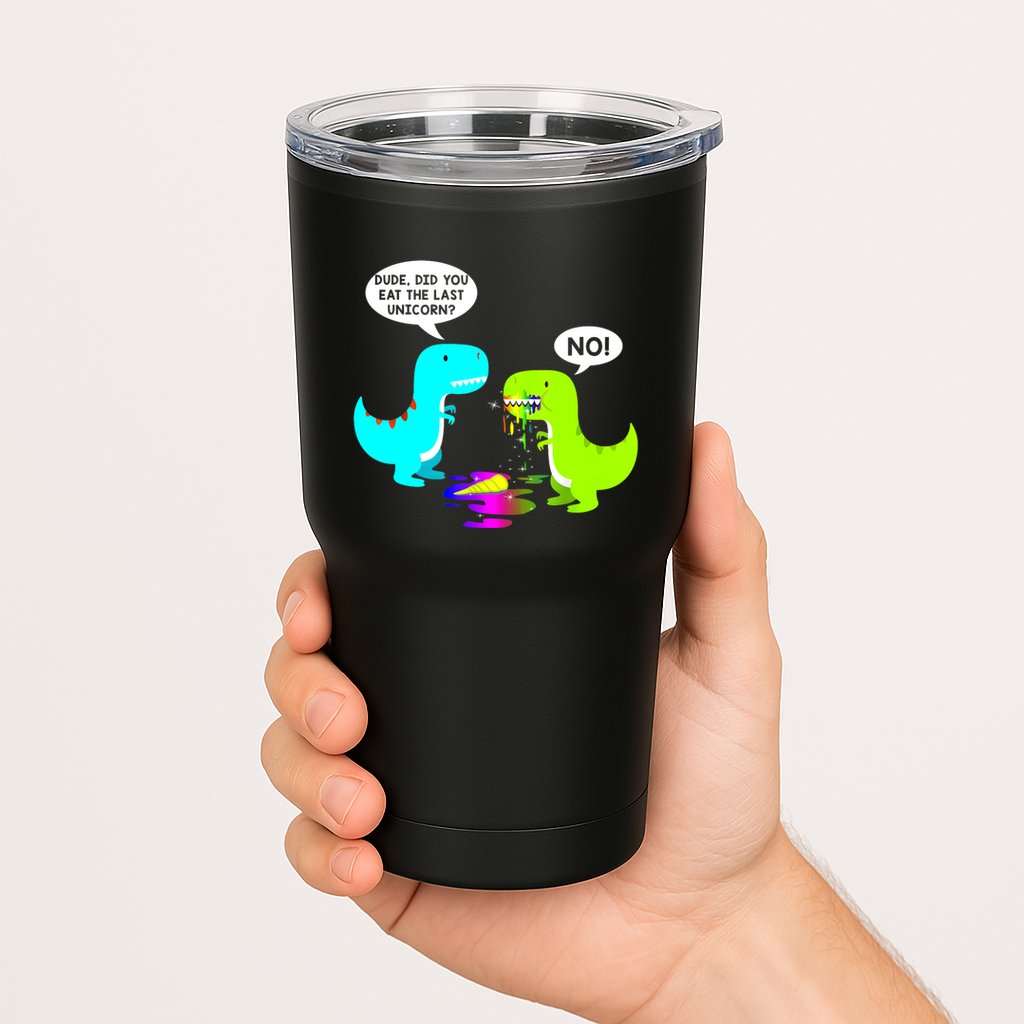 Funny Did You Eat The Last Unicorn Dinosaur Short Tumbler