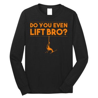 Funny Do You Even Lift Bro Gift Cute Skiing Lover Long Sleeve Shirt