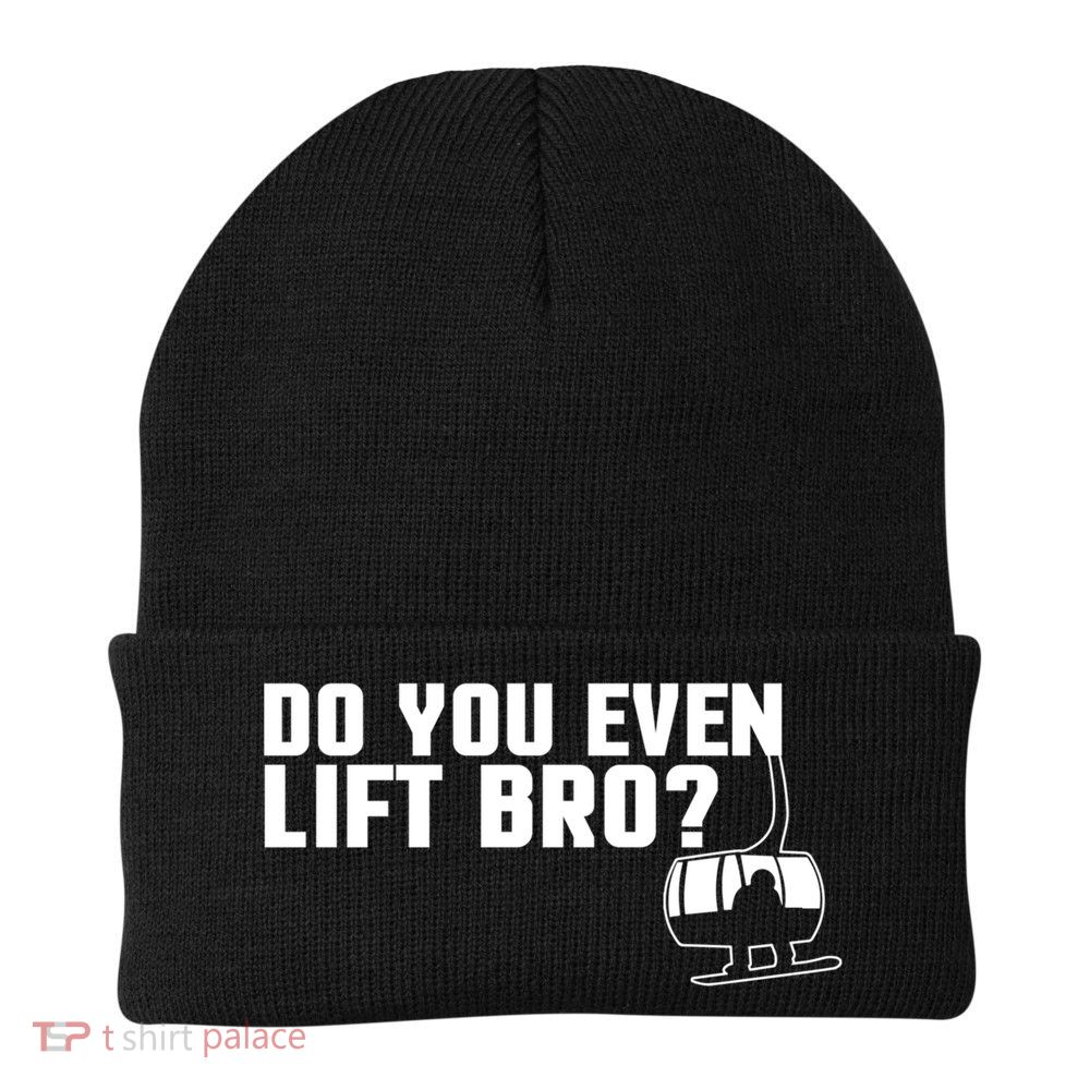 Funny Do You Even Lift Bro Ski/snowboard Ski Lift Pun Gift Beanie