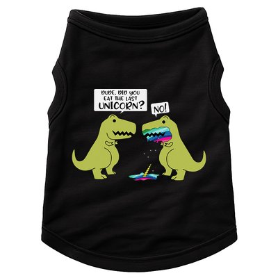 Funny Did You Eat The Last Unicorn Dinosaur Doggie Tank