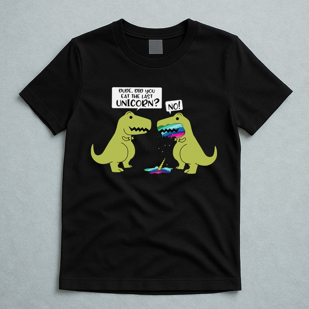 Funny Did You Eat The Last Unicorn Dinosaur T-Shirt