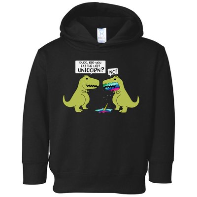 Funny Did You Eat The Last Unicorn Dinosaur Toddler Hoodie
