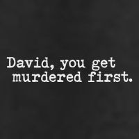 Funny David You Get Murdered First Alexis David Motel Fight Cool Comfort Performance Bucket Hat