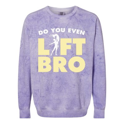 Funny Do You Even Lift Bro Gift Cool Male Ballet Dancing  Colorblast Crewneck Sweatshirt